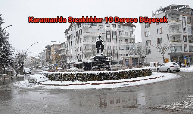 Karaman hava durumu sıcaklıklar düşecek